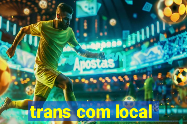 trans com local